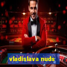 vladislava nuds