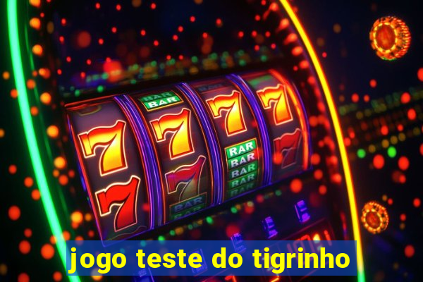 jogo teste do tigrinho