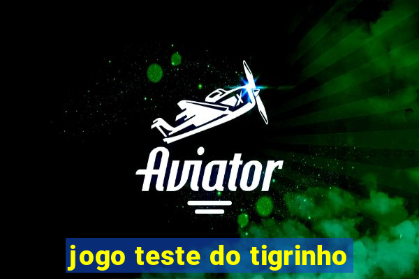 jogo teste do tigrinho