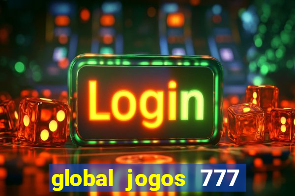global jogos 777 paga mesmo