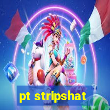 pt stripshat