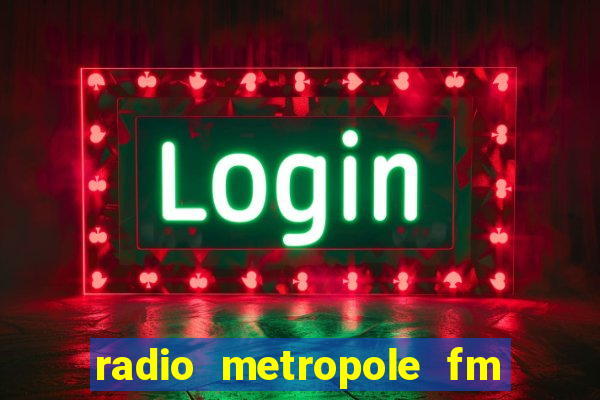 radio metropole fm salvador bahia
