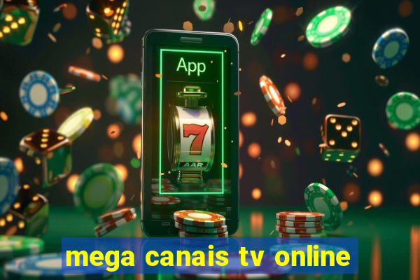 mega canais tv online