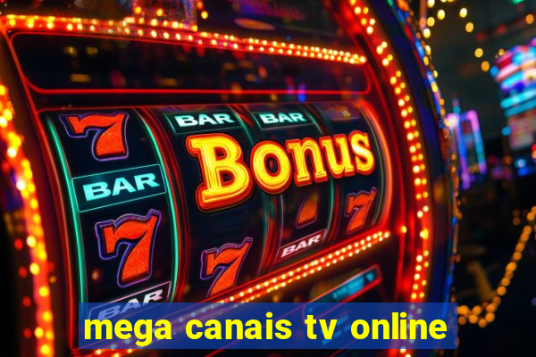 mega canais tv online