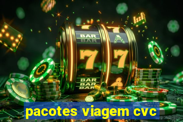 pacotes viagem cvc