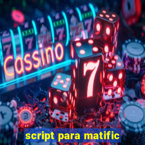 script para matific