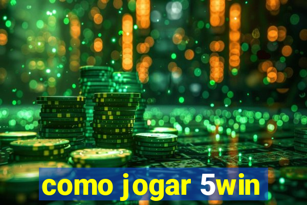 como jogar 5win
