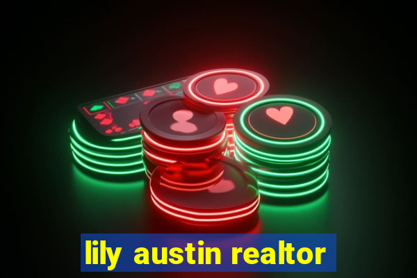 lily austin realtor