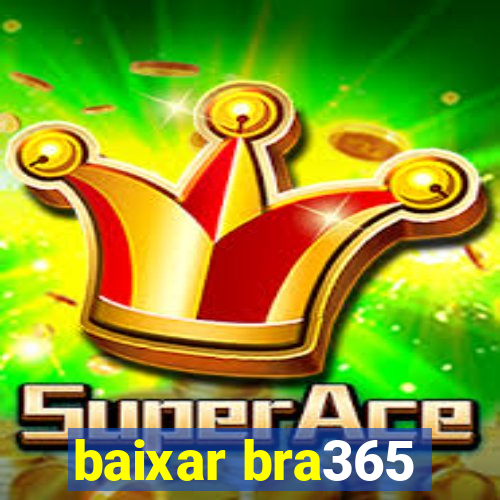 baixar bra365