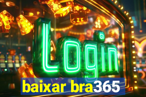 baixar bra365