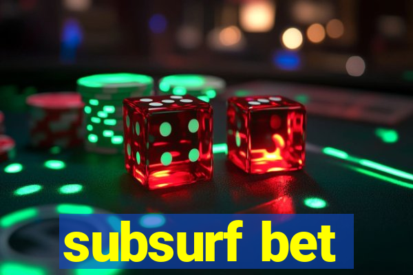 subsurf bet