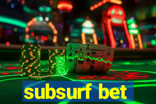 subsurf bet