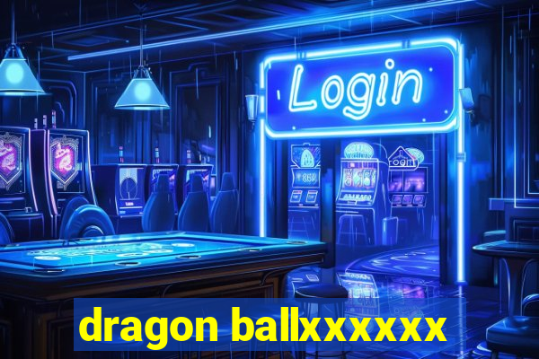 dragon ballxxxxxx