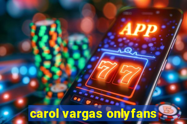 carol vargas onlyfans