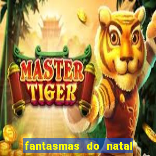 fantasmas do natal passado, presente e futuro fantasma do passado