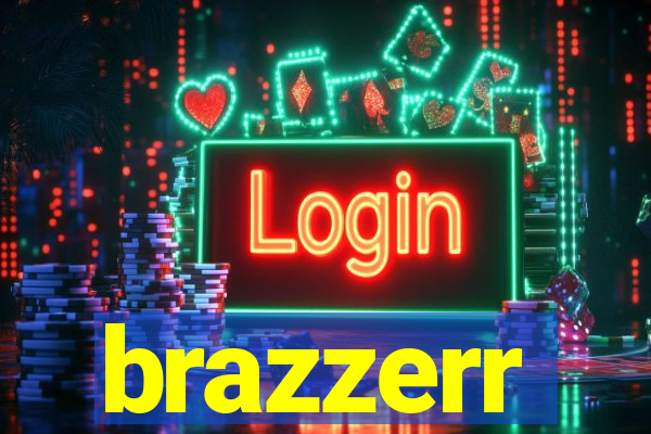 brazzerr