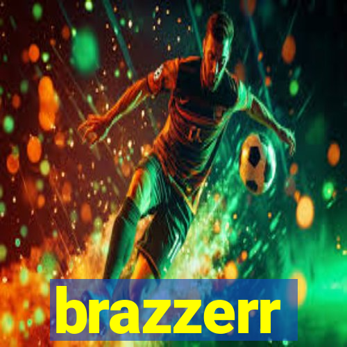 brazzerr