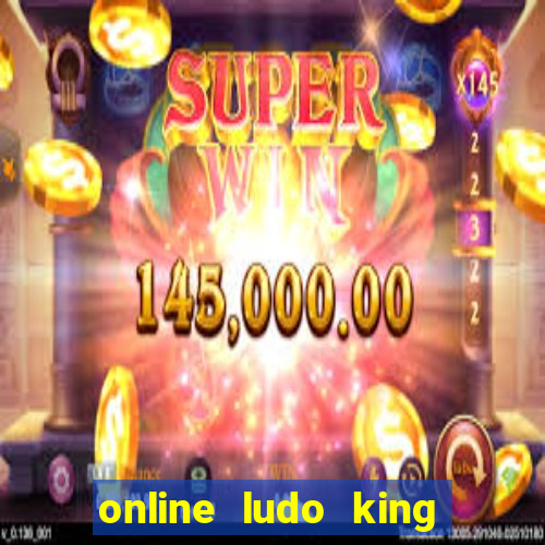 online ludo king cash game