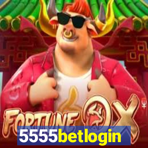5555betlogin