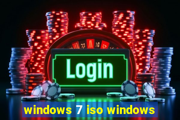 windows 7 iso windows