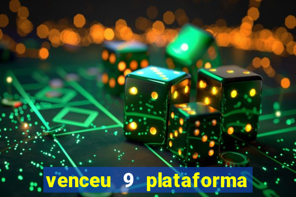 venceu 9 plataforma de jogos