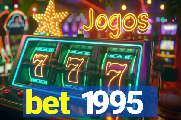 bet 1995
