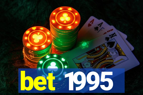 bet 1995
