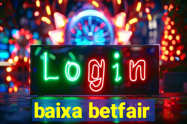 baixa betfair