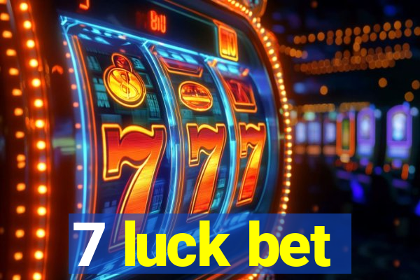 7 luck bet