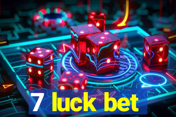 7 luck bet