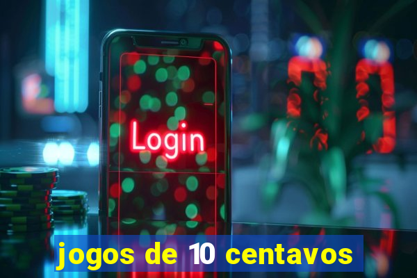 jogos de 10 centavos
