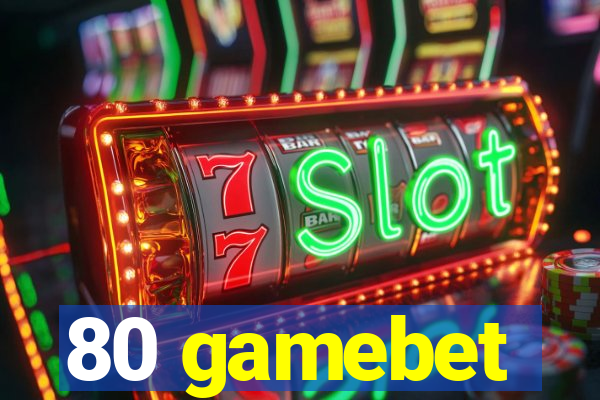 80 gamebet