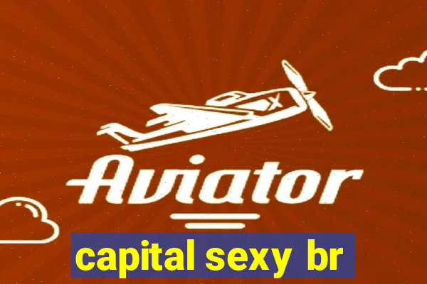 capital sexy br
