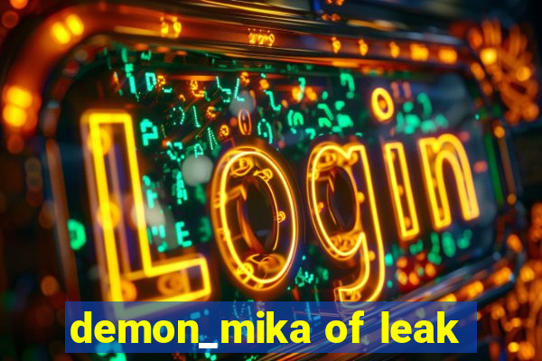 demon_mika of leak