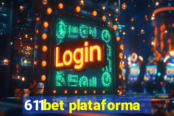 611bet plataforma