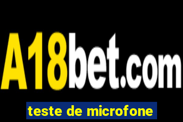 teste de microfone