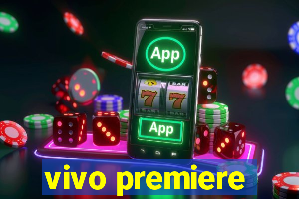 vivo premiere