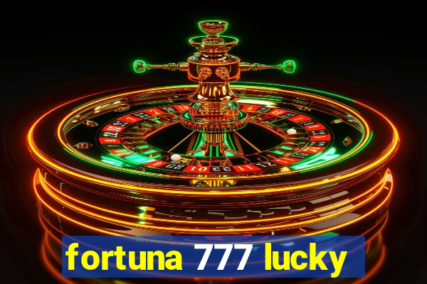 fortuna 777 lucky