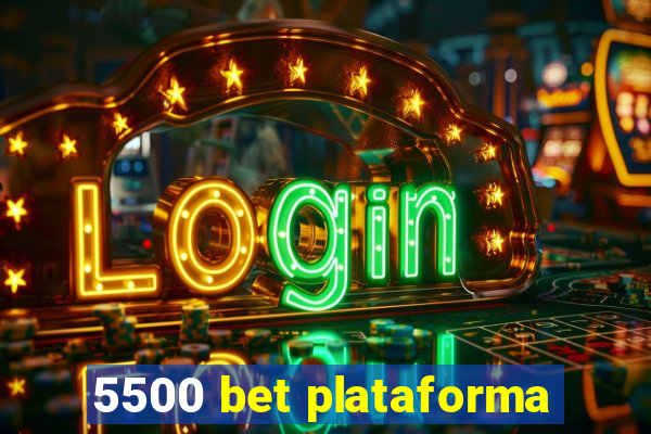 5500 bet plataforma