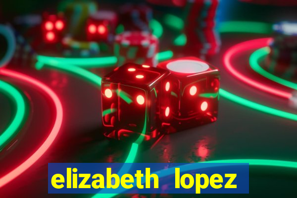 elizabeth lopez sanches nua
