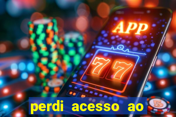 perdi acesso ao google authenticator