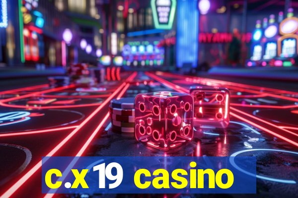 c.x19 casino