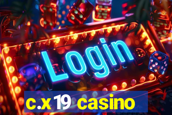 c.x19 casino