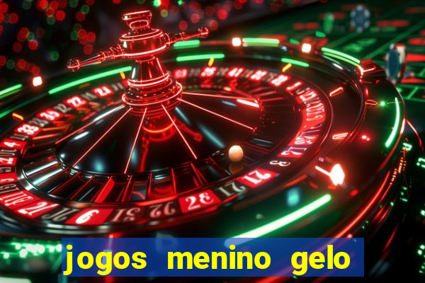jogos menino gelo menina lava