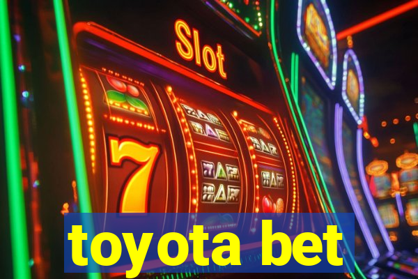 toyota bet