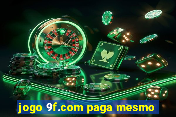 jogo 9f.com paga mesmo