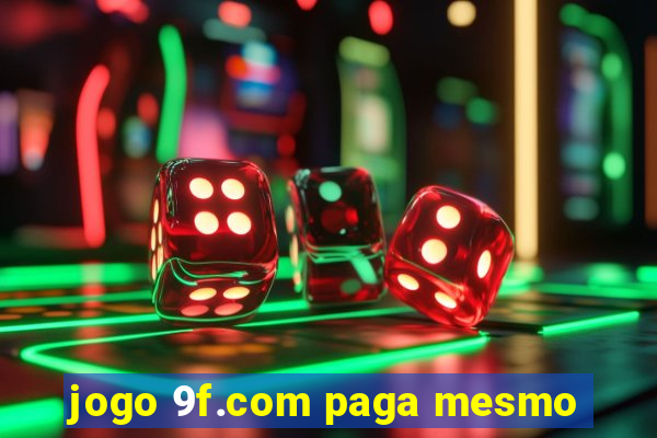 jogo 9f.com paga mesmo