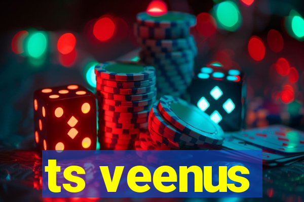 ts veenus