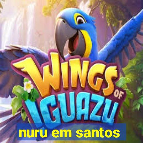 nuru em santos