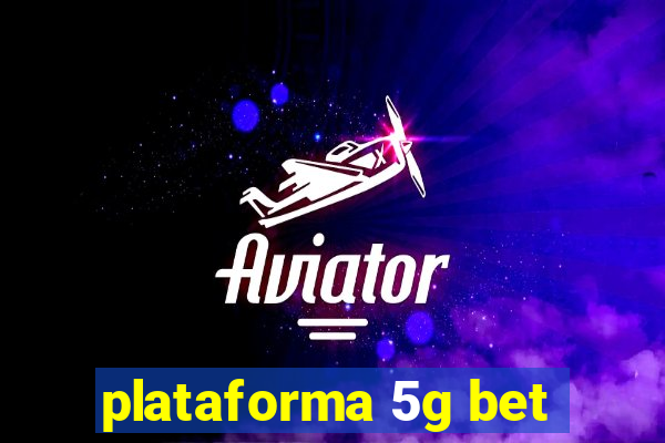 plataforma 5g bet